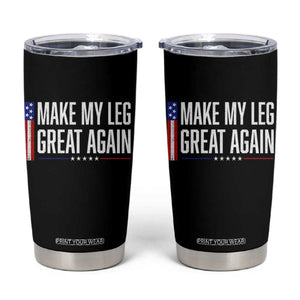 Make My Leg Great Again Funny Broken Leg Surgery Recovery Tumbler Cup Vintage USA Flag Patriotic