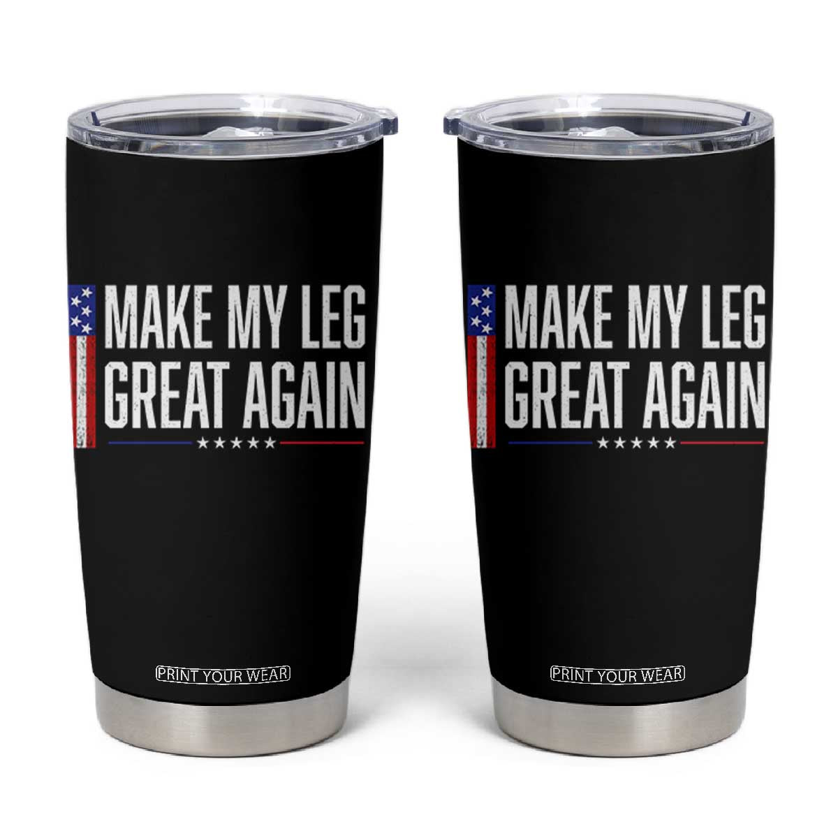 Make My Leg Great Again Funny Broken Leg Surgery Recovery Tumbler Cup Vintage USA Flag Patriotic TS10 Black Print Your Wear