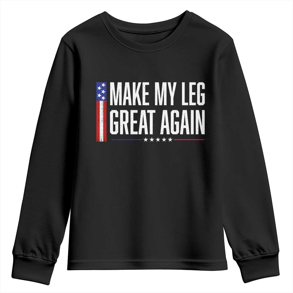 Make My Leg Great Again Funny Broken Leg Surgery Recovery Youth Sweatshirt Vintage USA Flag Patriotic TS10 Black Print Your Wear