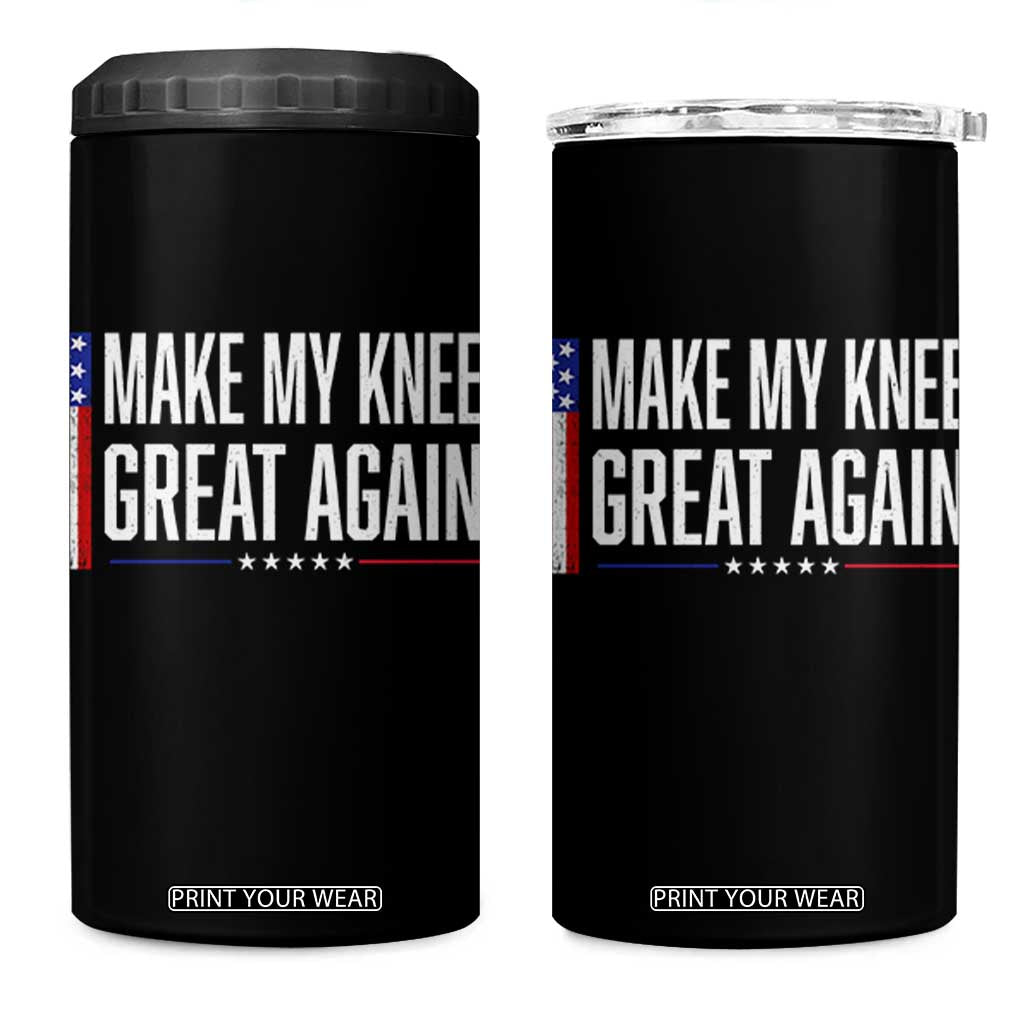 Make My Knee Great Again Funny Broken Knee Surgery Recovery 4 in 1 Can Cooler Tumbler Vintage USA Flag Patriotic TS10 One Size: 16 oz Black Print Your Wear