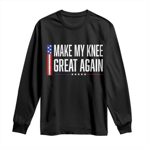Make My Knee Great Again Funny Broken Knee Surgery Recovery Long Sleeve Shirt Vintage USA Flag Patriotic