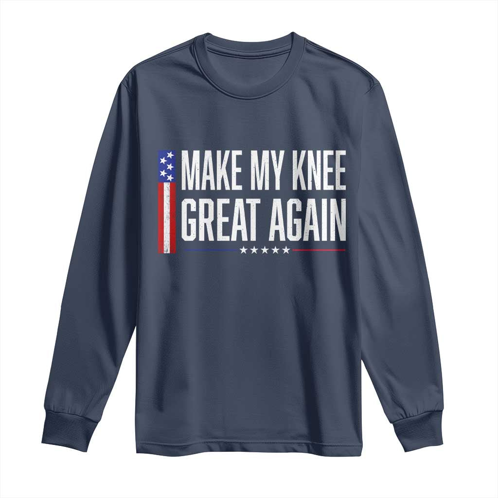Make My Knee Great Again Funny Broken Knee Surgery Recovery Long Sleeve Shirt Vintage USA Flag Patriotic
