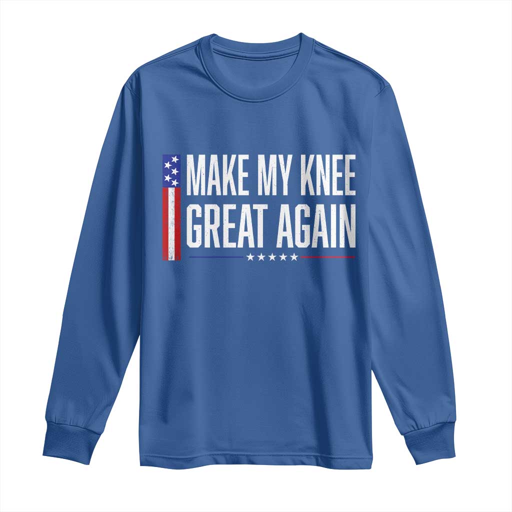 Make My Knee Great Again Funny Broken Knee Surgery Recovery Long Sleeve Shirt Vintage USA Flag Patriotic