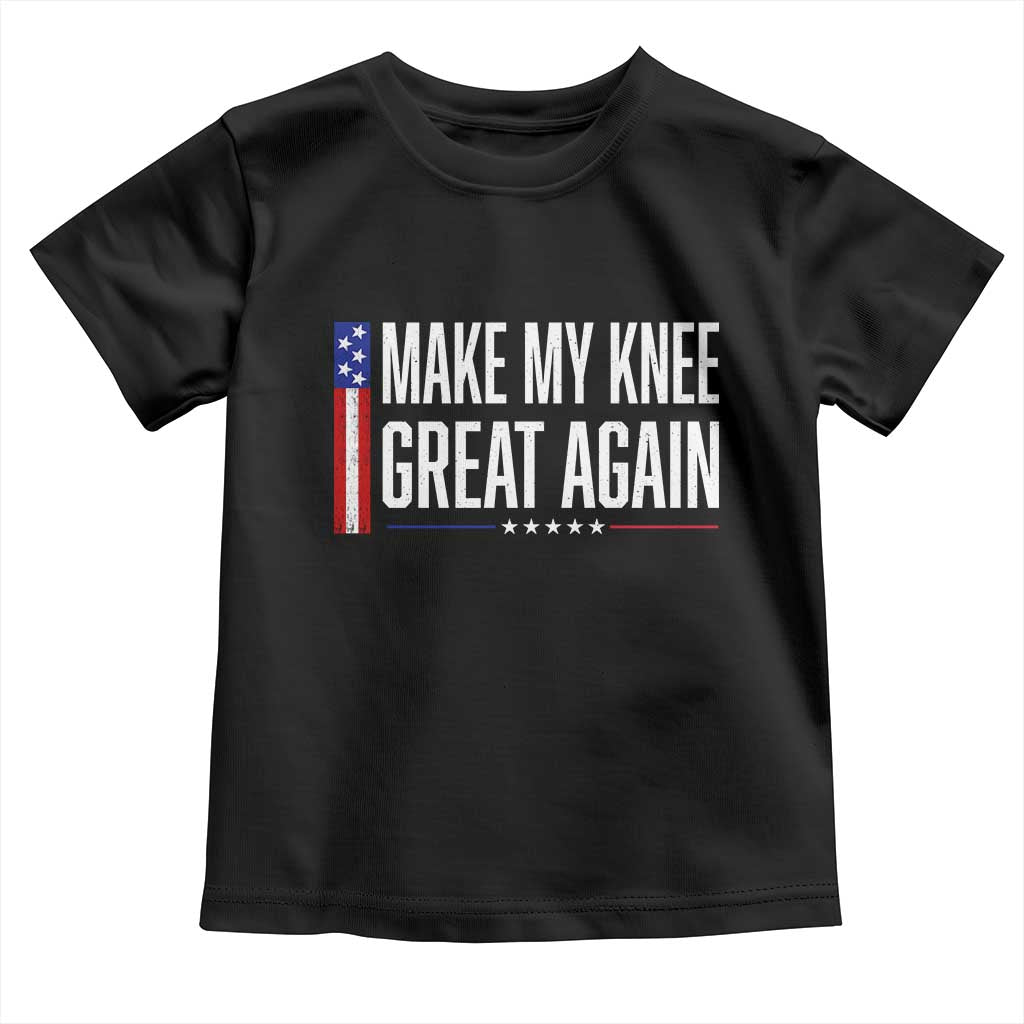 Make My Knee Great Again Funny Broken Knee Surgery Recovery Toddler T Shirt Vintage USA Flag Patriotic TS10 Black Print Your Wear
