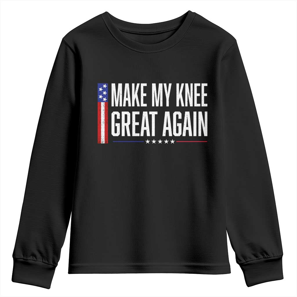 Make My Knee Great Again Funny Broken Knee Surgery Recovery Youth Sweatshirt Vintage USA Flag Patriotic TS10 Black Print Your Wear