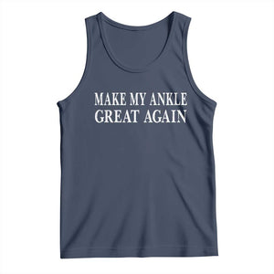 Make My Ankle Great Again Funny Ankle Surgery Recovery Tank Top