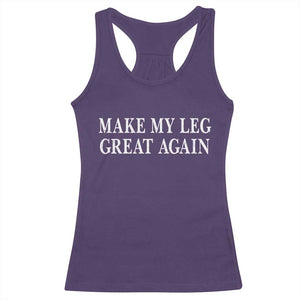 Make My Leg Great Again Funny Broken Leg Surgery Recovery Racerback Tank Top