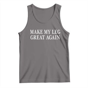 Make My Leg Great Again Funny Broken Leg Surgery Recovery Tank Top