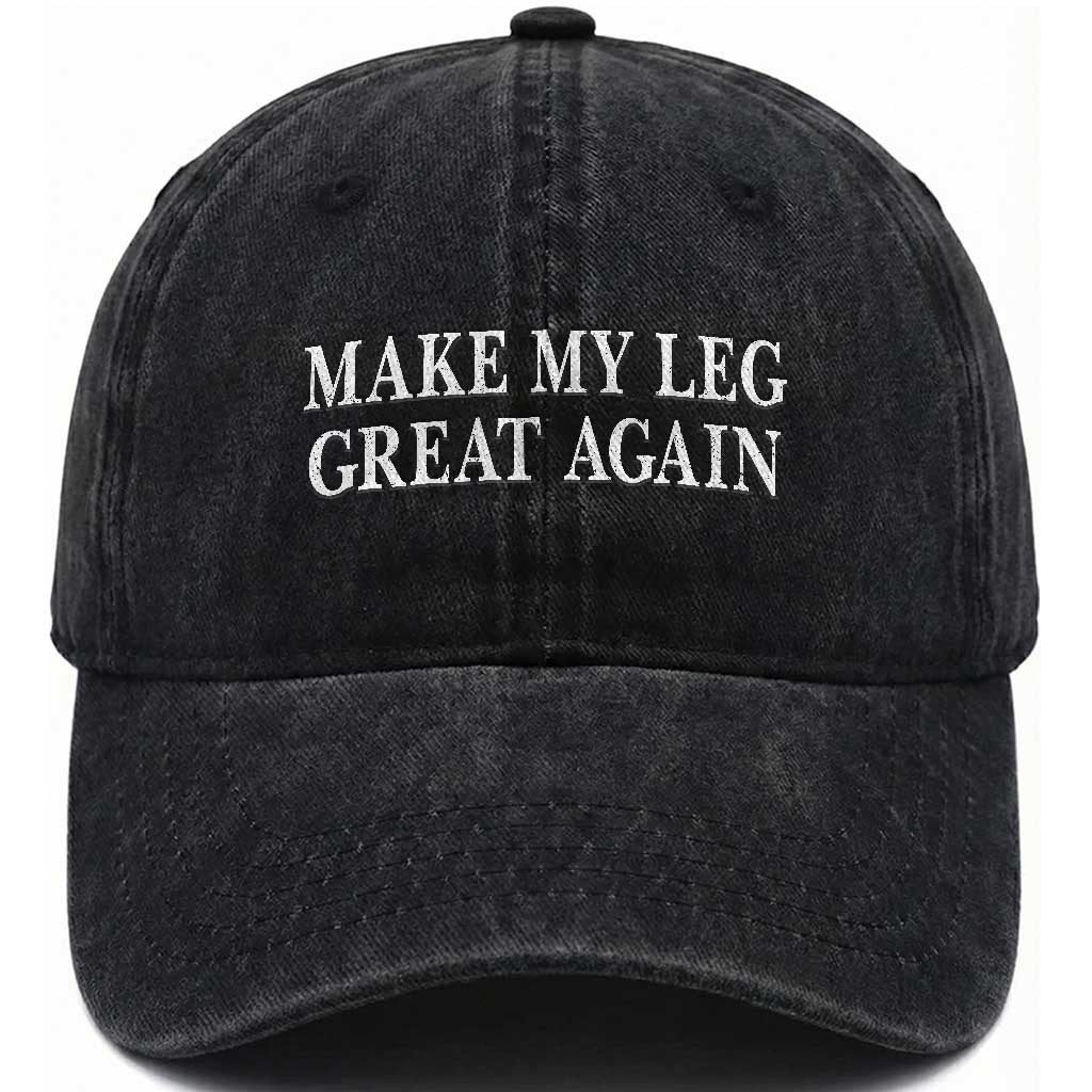 Make My Leg Great Again Funny Broken Leg Surgery Recovery Washed Cotton Baseball Cap TS10 Print Your Wear