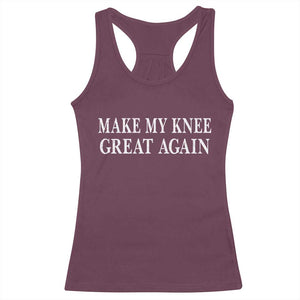 Make My Knee Great Again Funny Broken Knee Surgery Recovery Racerback Tank Top