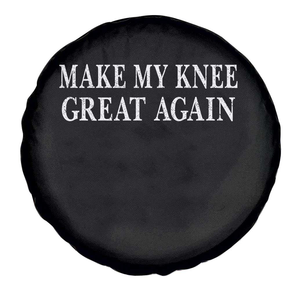 Make My Knee Great Again Funny Broken Knee Surgery Recovery Spare Tire Cover