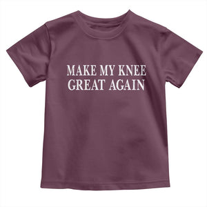 Make My Knee Great Again Funny Broken Knee Surgery Recovery Toddler T Shirt