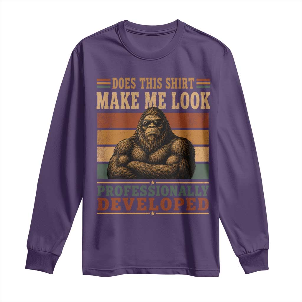 Does This Make Me Look Professionally Developed Funny Bigfoot Long Sleeve Shirt Sasquatch Retro Humor