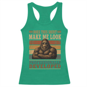 Does This Make Me Look Professionally Developed Funny Bigfoot Racerback Tank Top Sasquatch Retro Humor