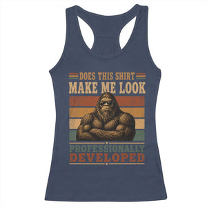 Does This Make Me Look Professionally Developed Funny Bigfoot Racerback Tank Top Sasquatch Retro Humor