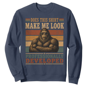 Does This Make Me Look Professionally Developed Funny Bigfoot Sweatshirt Sasquatch Retro Humor