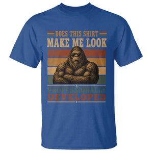 Does This Make Me Look Professionally Developed Funny Bigfoot T Shirt Sasquatch Retro Humor