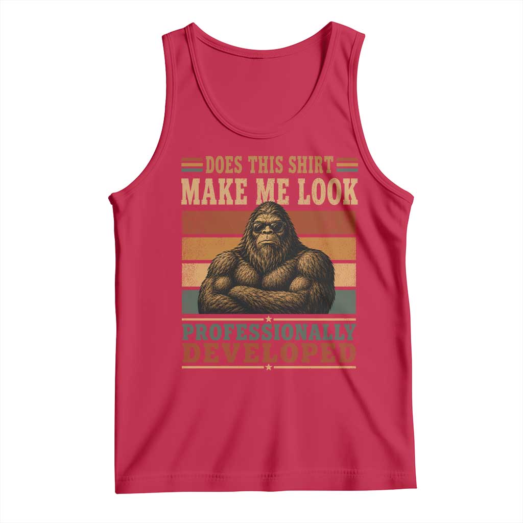 Does This Make Me Look Professionally Developed Funny Bigfoot Tank Top Sasquatch Retro Humor