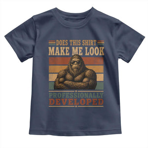 Does This Make Me Look Professionally Developed Funny Bigfoot Toddler T Shirt Sasquatch Retro Humor