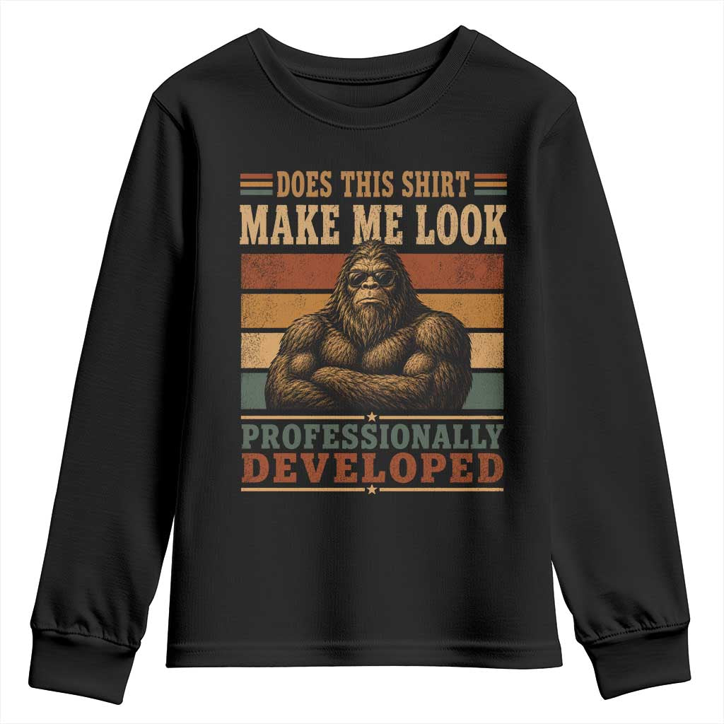 Does This Make Me Look Professionally Developed Funny Bigfoot Youth Sweatshirt Sasquatch Retro Humor TS10 Black Print Your Wear