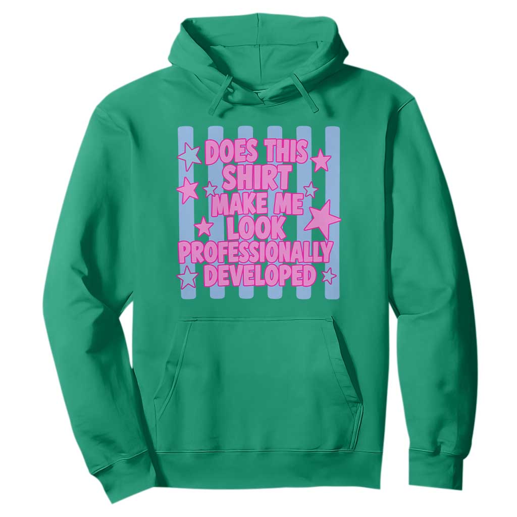 Does This Make Me Look Professionally Developed Hoodie Funny Retro Groovy Pink Graphic TS10 Irish Green Print Your Wear