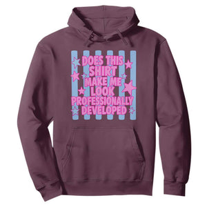 Does This Make Me Look Professionally Developed Hoodie Funny Retro Groovy Pink Graphic TS10 Maroon Print Your Wear