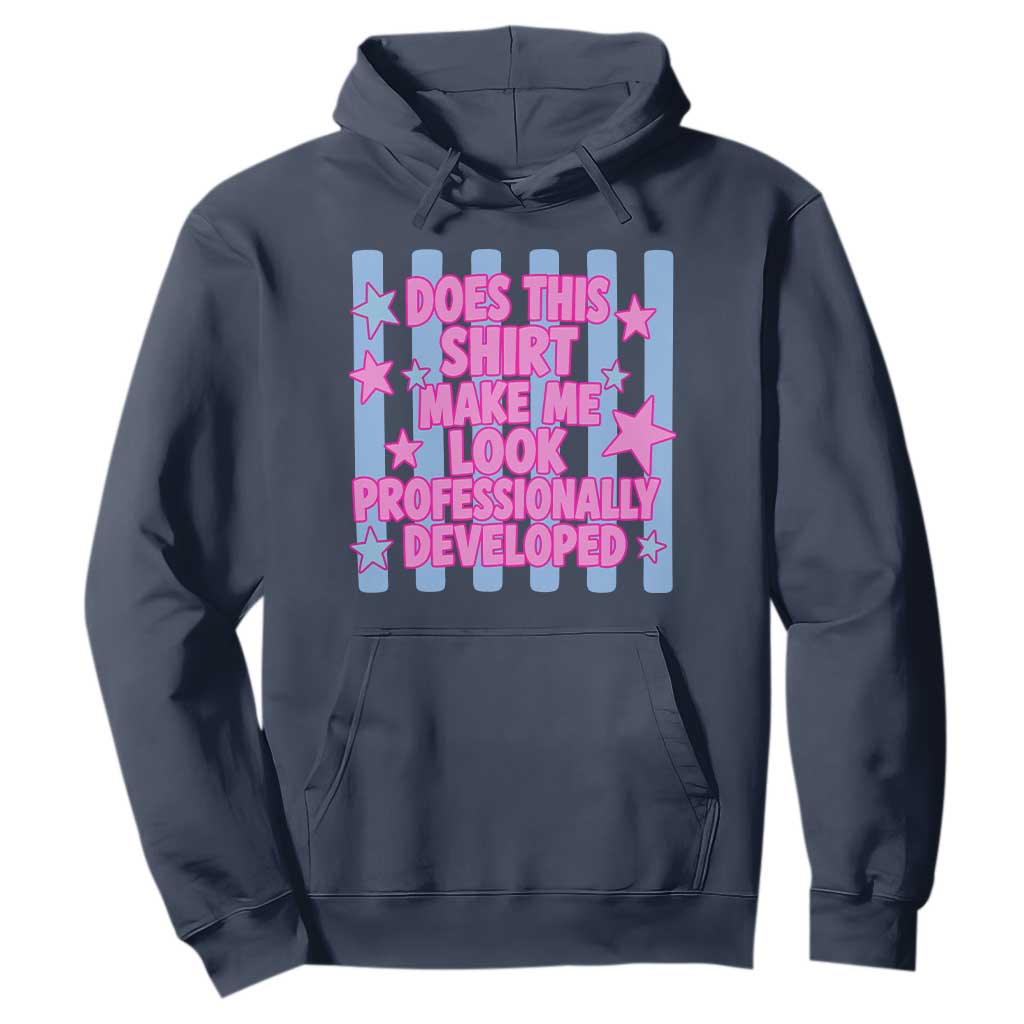 Does This Make Me Look Professionally Developed Hoodie Funny Retro Groovy Pink Graphic TS10 Navy Print Your Wear
