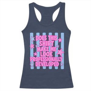 Does This Make Me Look Professionally Developed Racerback Tank Top Funny Retro Groovy Pink Graphic TS10 Navy Print Your Wear