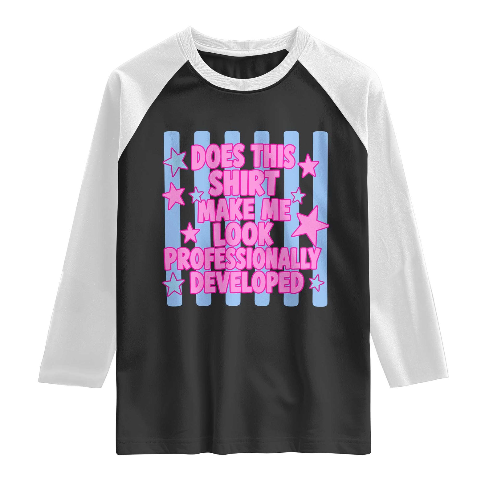 Does This Make Me Look Professionally Developed Raglan Shirt Funny Retro Groovy Pink Graphic TS10 Black White Print Your Wear
