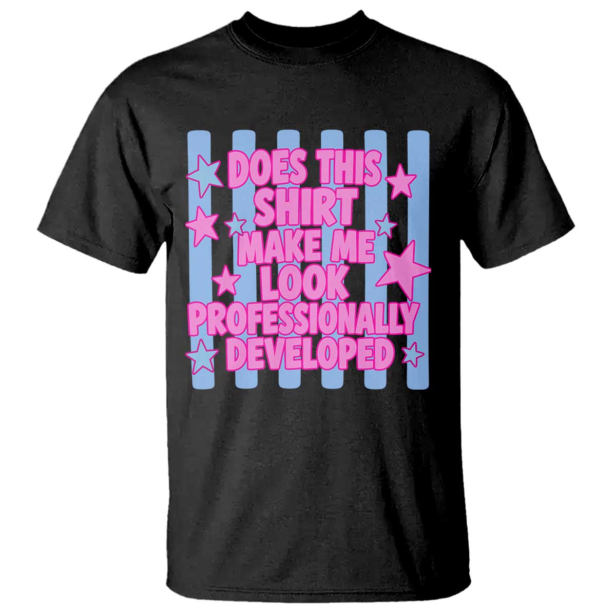 Does This Make Me Look Professionally Developed T Shirt Funny Retro Groovy Pink Graphic TS10 Black Print Your Wear