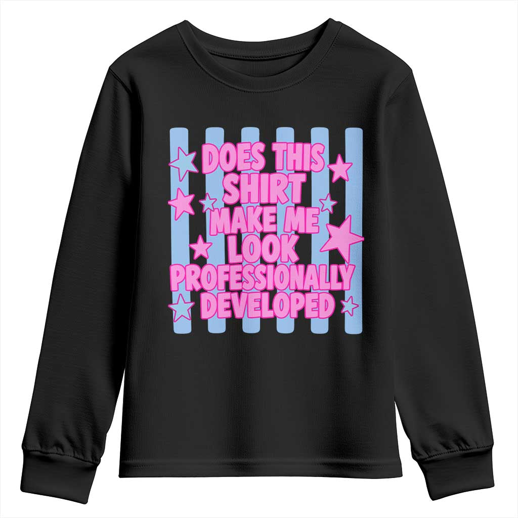 Does This Make Me Look Professionally Developed Youth Sweatshirt Funny Retro Groovy Pink Graphic TS10 Black Print Your Wear