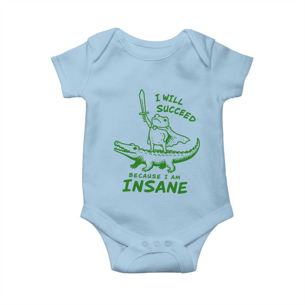 I Will Succeed Because I Am Insane Frog Crocodile Baby Onesie