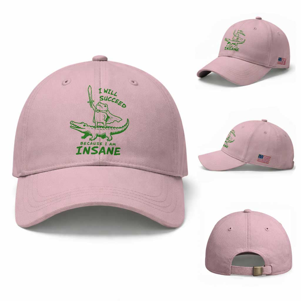 I Will Succeed Because I Am Insane Frog Crocodile Baseball Cap