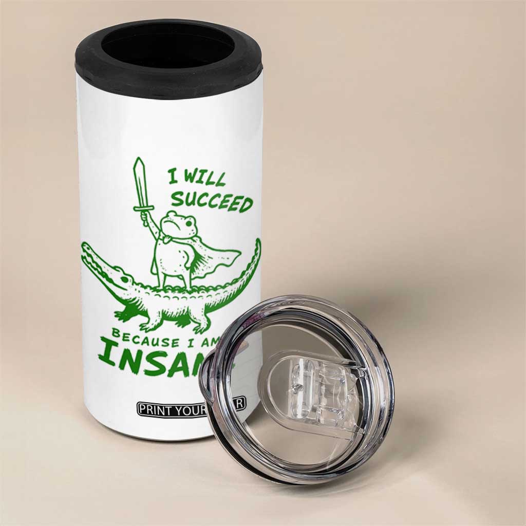 I Will Succeed Because I Am Insane Frog Crocodile 4 in 1 Can Cooler Tumbler