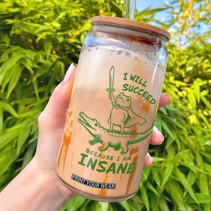 I Will Succeed Because I Am Insane Frog Crocodile Glass Can