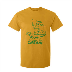 I Will Succeed Because I Am Insane Frog Crocodile T Shirt For Kid