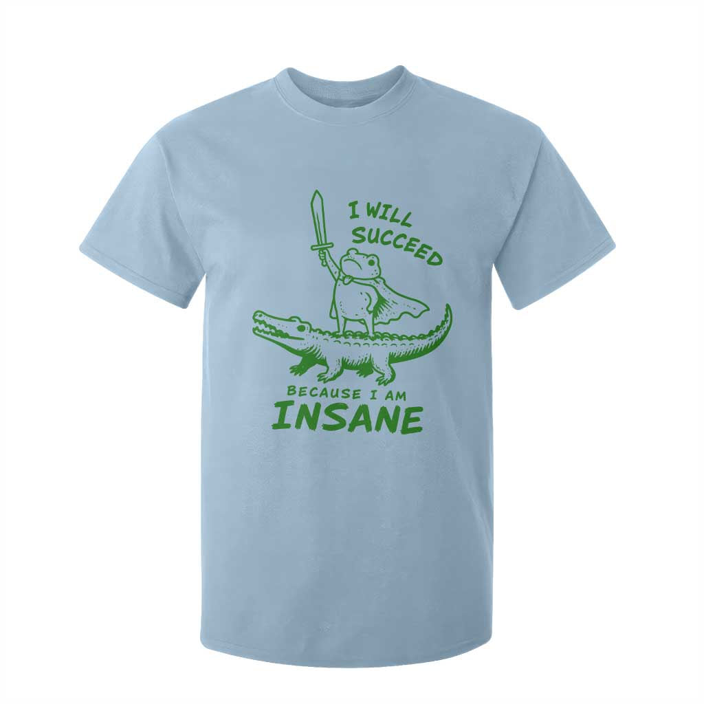 I Will Succeed Because I Am Insane Frog Crocodile T Shirt For Kid