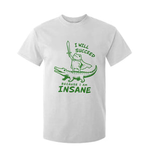 I Will Succeed Because I Am Insane Frog Crocodile T Shirt For Kid