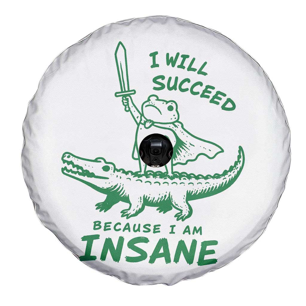 I Will Succeed Because I Am Insane Frog Crocodile Spare Tire Cover TS10 Print Your Wear
