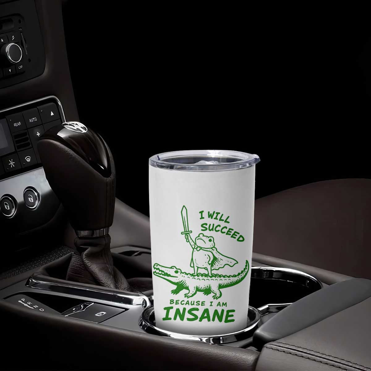 I Will Succeed Because I Am Insane Frog Crocodile Tumbler Cup