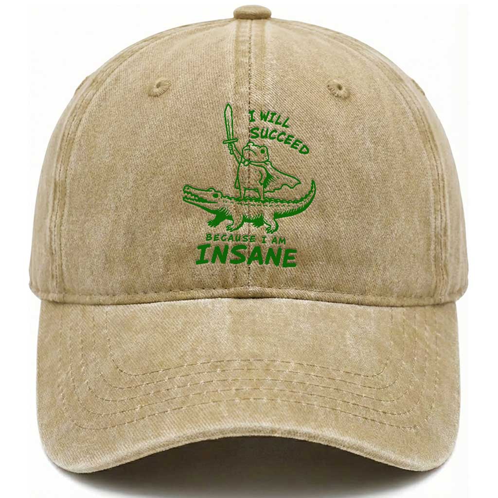 I Will Succeed Because I Am Insane Frog Crocodile Washed Cotton Baseball Cap TS10 Print Your Wear