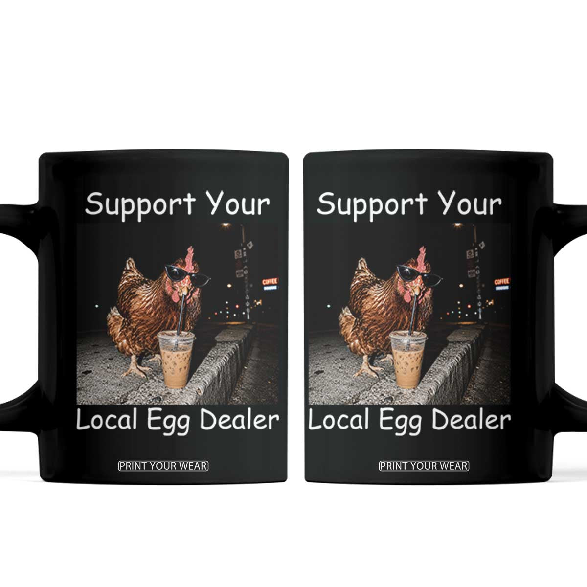 Support Local Dealer Chicken Farmer Coffee Mug Funny Animal Graphic Chicken Drinking Iced Coffee