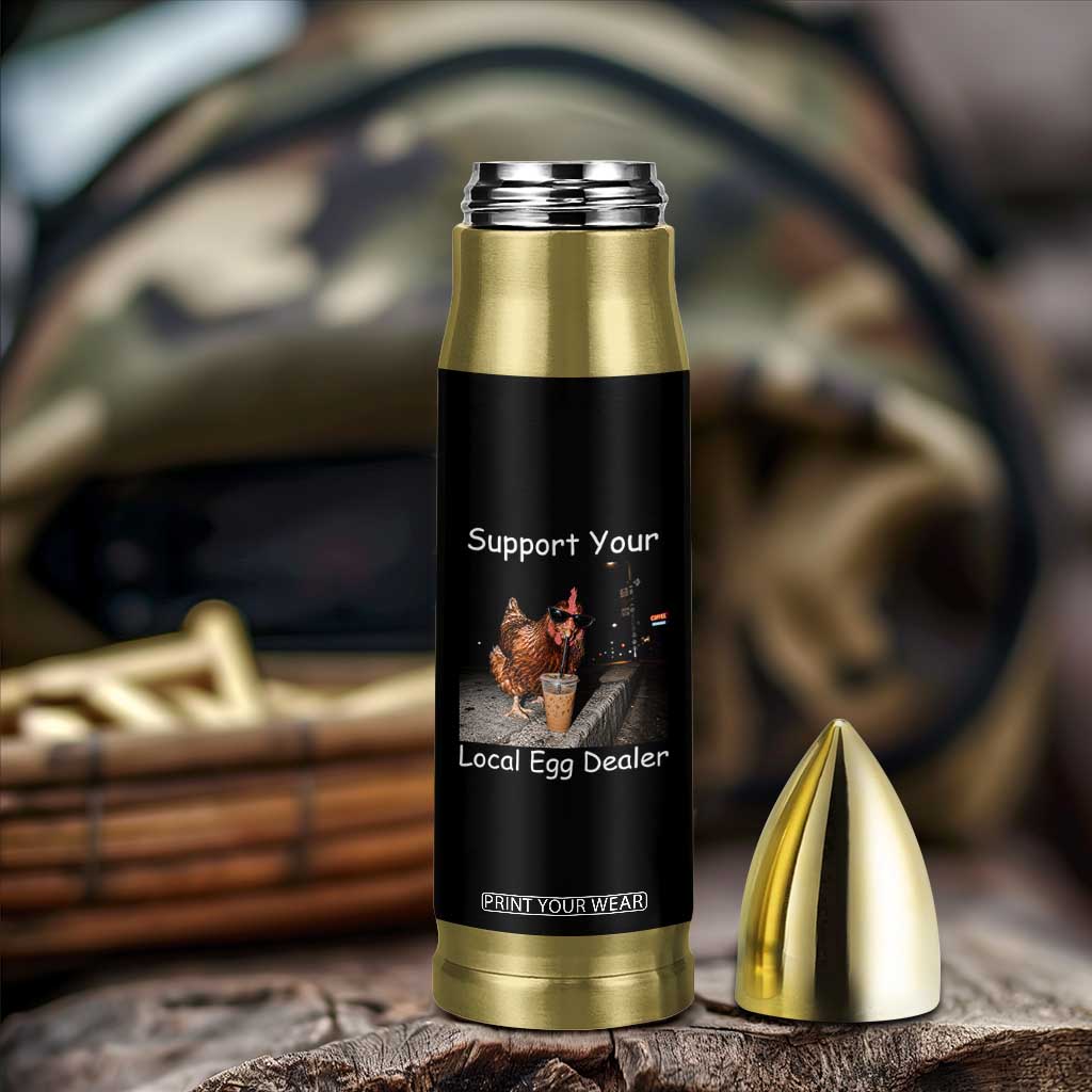 Support Local Dealer Chicken Farmer Bullet Tumbler Funny Animal Graphic Chicken Drinking Iced Coffee TS10 Print Your Wear