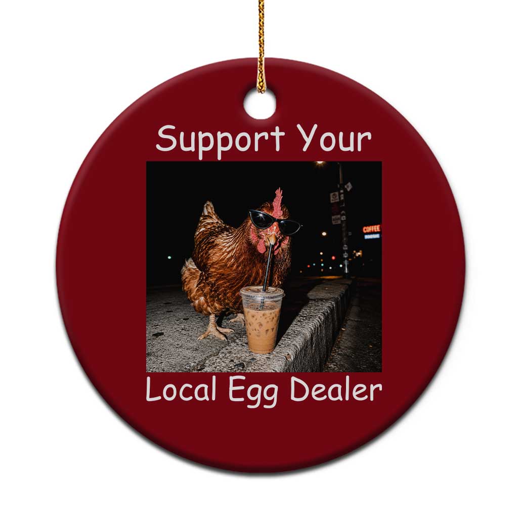 Support Local Dealer Chicken Farmer Ceramic Ornament Funny Animal Graphic Chicken Drinking Iced Coffee