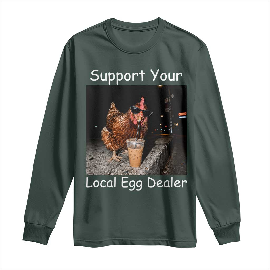 Support Local Dealer Chicken Farmer Long Sleeve Shirt Funny Animal Graphic Chicken Drinking Iced Coffee