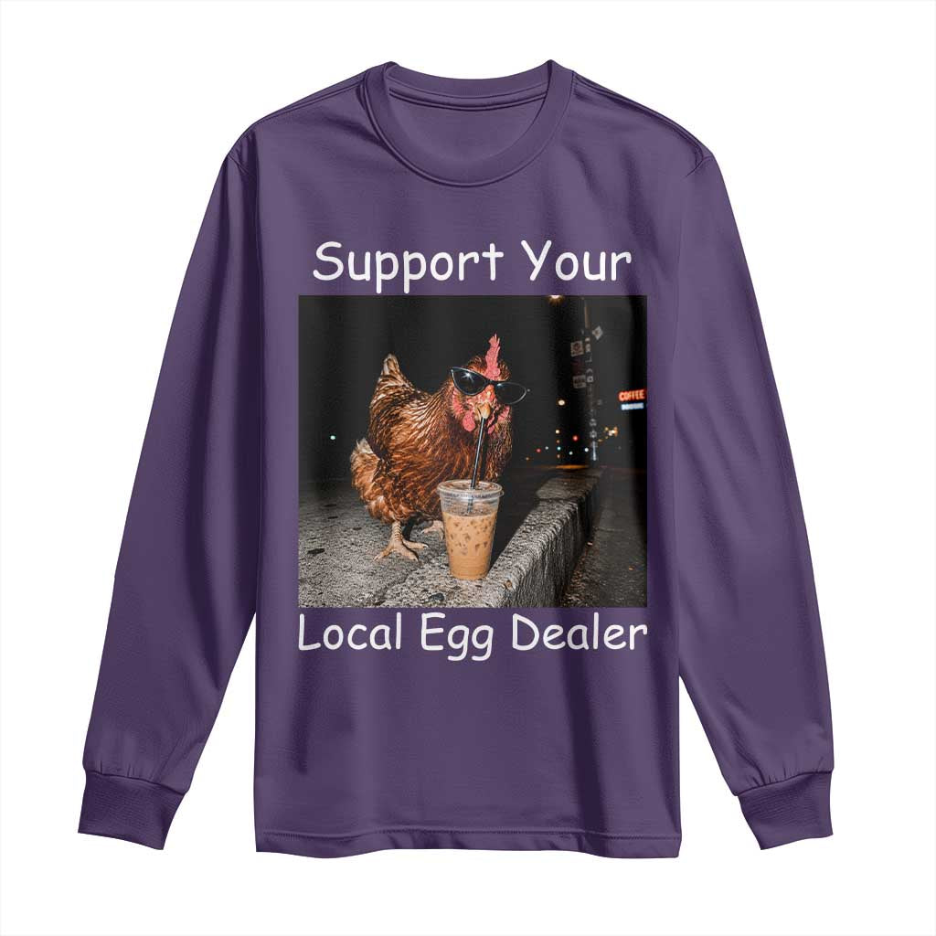 Support Local Dealer Chicken Farmer Long Sleeve Shirt Funny Animal Graphic Chicken Drinking Iced Coffee