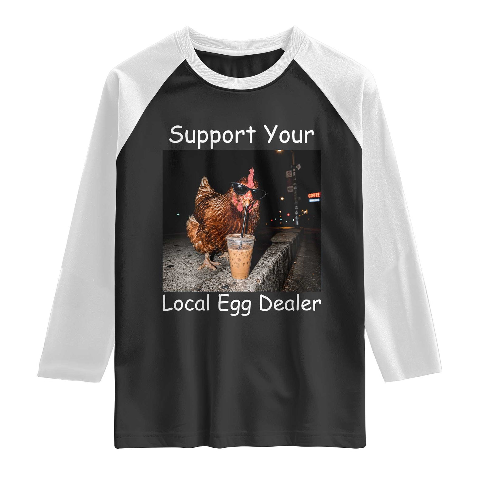 Support Local Dealer Chicken Farmer Raglan Shirt Funny Animal Graphic Chicken Drinking Iced Coffee TS10 Black White Print Your Wear