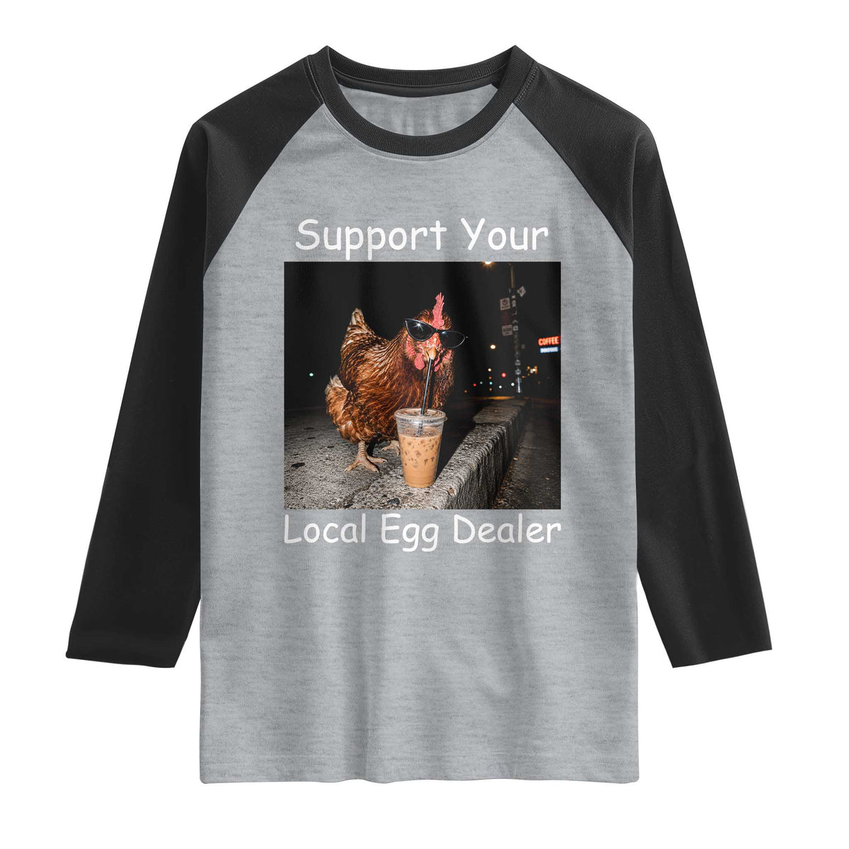 Support Local Dealer Chicken Farmer Raglan Shirt Funny Animal Graphic Chicken Drinking Iced Coffee