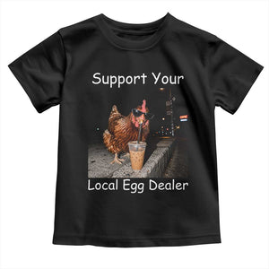 Support Local Dealer Chicken Farmer Toddler T Shirt Funny Animal Graphic Chicken Drinking Iced Coffee