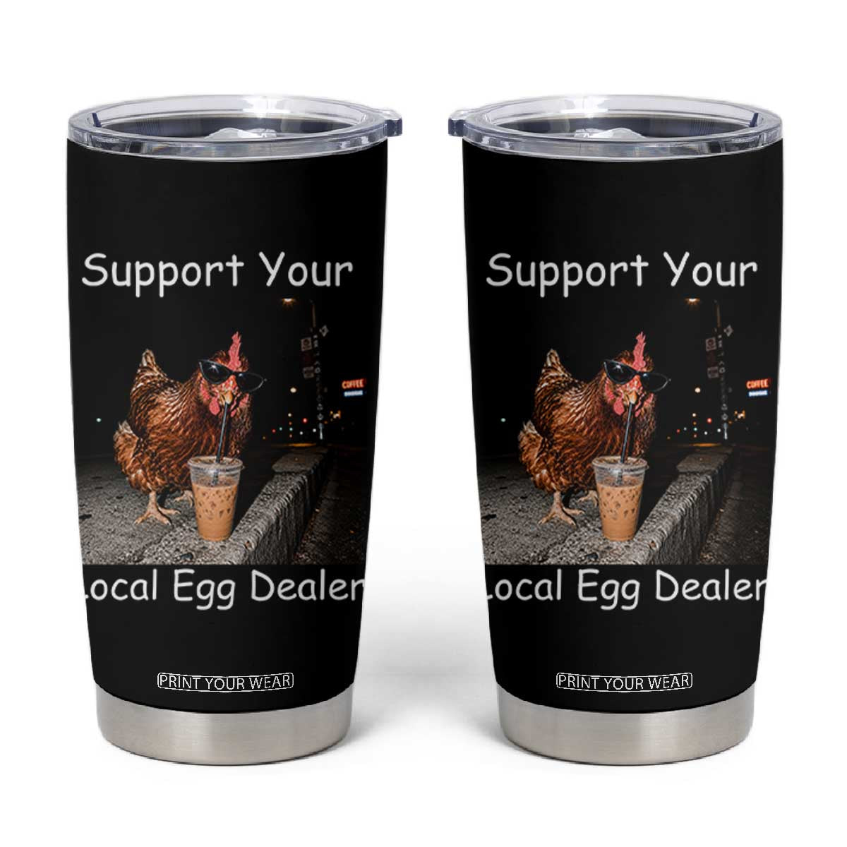 Support Local Dealer Chicken Farmer Tumbler Cup Funny Animal Graphic Chicken Drinking Iced Coffee TS10 Black Print Your Wear